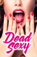 Dead Sexy full movie (2018)